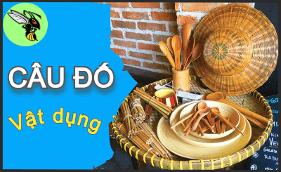 Tổng hợp câu đố dân gian có đáp án - Phần 222